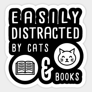 Easily Distracted by Cats and Books - Cute Book Lover Sticker